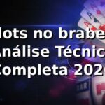 Slots no brabet: Análise Técnica Completa 2026 🎰